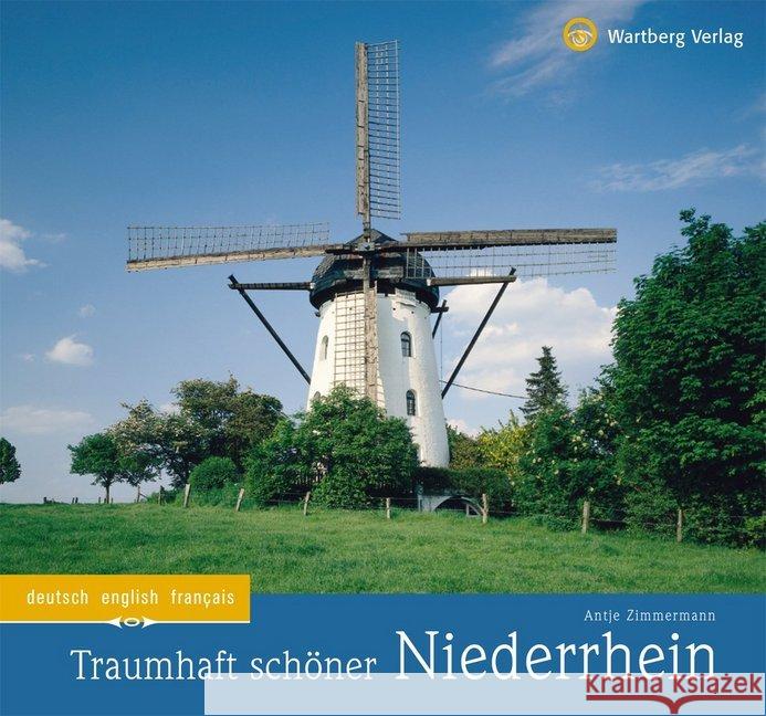 Traumhaft schöner Niederrhein : Deutsch-Englisch-Französisch Zimmermann, Antje   9783831323166 Wartberg - książka