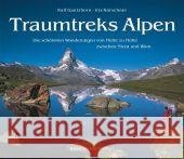 Traumtreks Alpen : Die schönsten Wanderungen von Hütte zu Hütte zwischen Nizza und Wien Gantzhorn, Ralf Kürschner, Iris  9783763370511 Bergverlag Rother - książka
