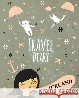 Travel Diary Iceland Travelegg 9781976249105 Createspace Independent Publishing Platform - książka