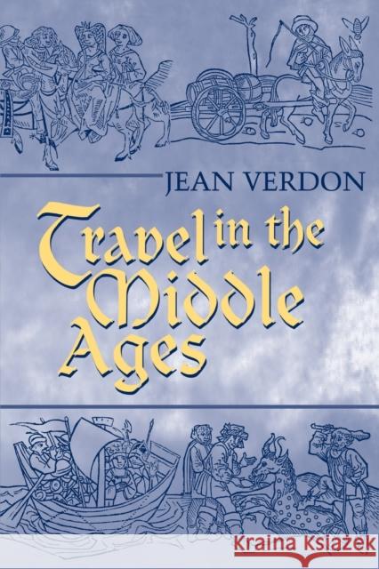 Travel in the Middle Ages Verdon, Jean 9780268042233 University of Notre Dame Press - książka
