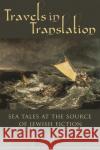 Travels in Translation: Sea Tales at the Source of Jewish Fiction Ken Frieden 9780815634577 Syracuse University Press