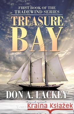 Treasure Bay: First Book of the Tradewind Series Don a Lackey 9781532021596 iUniverse - książka