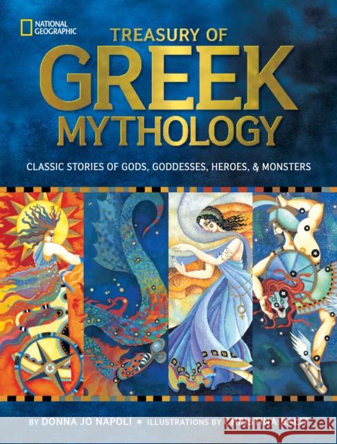 Treasury of Greek Mythology: Classic Stories of Gods, Goddesses, Heroes & Monsters National Geographic Kids 9781426308444 National Geographic Kids - książka