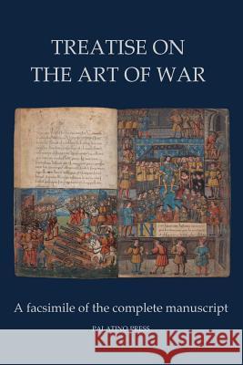 Treatise on the Art of War: A facsimile of the complete manuscript Palatino Press 9781495253775 Createspace - książka