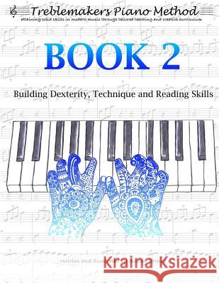 Treblemakers Piano Method: Book 2: Building Dexterity, Technique and Reading Skills Suzan Stroud 9781542549196 Createspace Independent Publishing Platform - książka