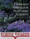 Trees and Shrubs for Northern Gardens Leon C. Snyder Richard T. Isaacson John Gregor 9780915679072 Andersen Horticultural Library