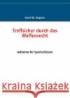 Treffsicher durch das Waffenrecht: Leitfaden für Sportschützen - 2. Auflage Nopens, Horst W. 9783837021097 Books on Demand