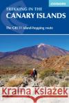 Trekking in the Canary Islands: The GR131 island-hopping route Paddy Dillon 9781852847654 Cicerone Press