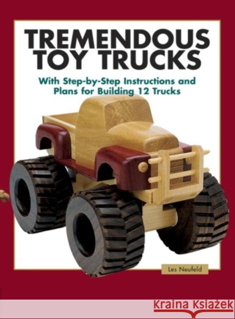 Tremendous Toy Trucks Les Neufeld 9781561583997 Taunton Press - książka