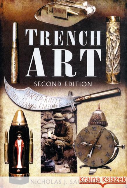 Trench Art Nicholas J. Saunders 9781848846371 Pen & Sword Books Ltd - książka