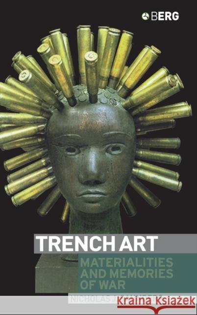 Trench Art: Materialities and Memories of War Saunders, Nicholas 9781859736036 Berg Publishers - książka