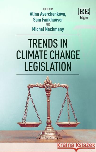 Trends in Climate Change Legislation Alina Averchenkova Samuel Fankhauser Michal Nachmany 9781786435774 Edward Elgar Publishing Ltd - książka