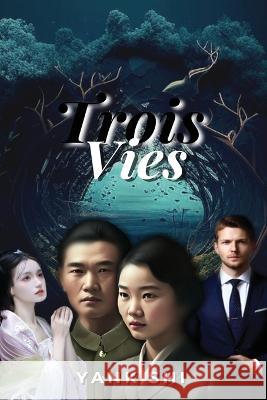 Trois Vies Yank Shi   9781961204379 Book Savvy International - książka