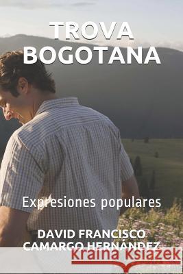 Trova Bogotana: Expresiones Populares Camargo Hern 9781723861154 Independently Published - książka