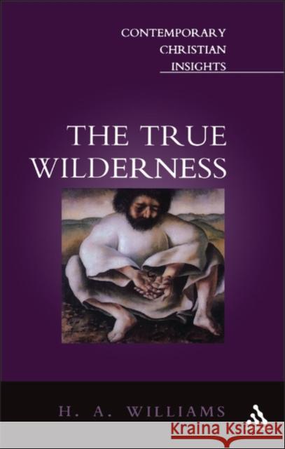 True Wilderness Williams 9780826464590 CONTINUUM INTERNATIONAL PUBLISHING GROUP LTD. - książka