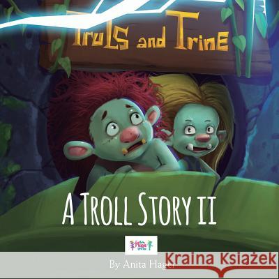 Truls and Trine A troll story II Hager, Anita 9781539545897 Createspace Independent Publishing Platform - książka