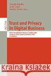 Trust and Privacy in Digital Business: First International Conference, Trustbus 2004, Zaragoza, Spain, August 30-September 1, 2004, Proceedings Katsikas, Sokratis 9783540229193 Springer