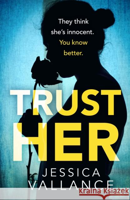 Trust Her: A gripping psychological thriller with a heart-stopping twist Jessica Vallance 9780751572629 Little, Brown Book Group - książka