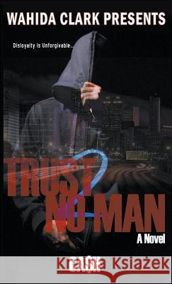 Trust No Man 2: Disloyalty Is Unforgivable Cash 9781944992378 Wahida Clark Presents Publishing, LLC - książka