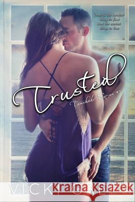 Trusted (Touched Series #3) Vicki Green 9781500351199 Createspace - książka