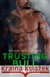 Trusting Bull: Savage Brothers MC: Book 5 MS Jordan Marie 9781523889716 Createspace Independent Publishing Platform