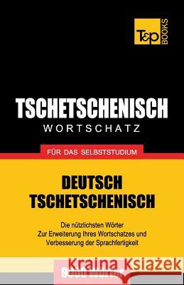 Tschetschenischer Wortschatz für das Selbststudium - 9000 Wörter Andrey Taranov 9781783147366 T&p Books - książka