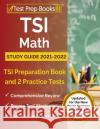 TSI Math Study Guide 2021-2022: TSI Preparation Book and 2 Practice Tests [Updated for the New Texas Success Initiative 2.0 Outline] Joshua Rueda 9781637753736 Test Prep Books