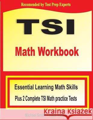 TSI Math Workbook: Essential Learning Math Skills Plus Two Complete TSI Math Practice Tests Michael Smith Reza Nazari 9781646122363 Math Notion - książka