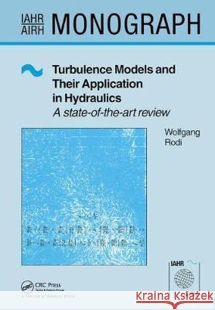 Turbulence Models and Their Application in Hydraulics: A State-Of-The-Art Review Rodi, Wolfgang 9781138433946 CRC Press - książka