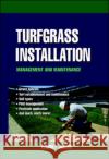 Turfgrass Installation: Management and Maintenance Johns, Rodney 9780071410083 McGraw-Hill Professional Publishing