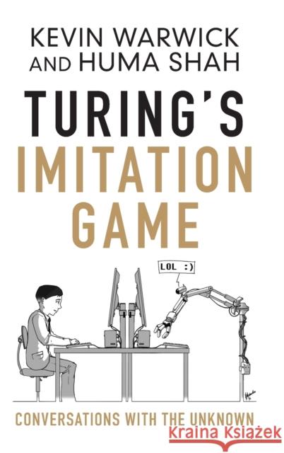 Turing's Imitation Game: Conversations with the Unknown Kevin Warwick Huma Shah  9781107056381 Cambridge University Press - książka