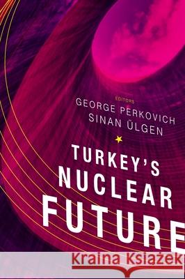 Turkey's Nuclear Future Sinan Ulgen George Perkovich Sinan Ulgen 9780870034152 Carnegie Endowment for International Peace - książka