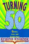 Turning 50: Quotes, Lists, and Helpful Hints William K. Klingaman 9780452270336 Plume Books