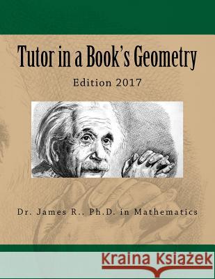 Tutor in a Book's Geometry James R 9781539775119 Createspace Independent Publishing Platform - książka