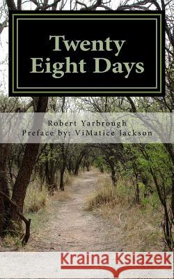 Twenty Eight Days: A Journey Within Rev Robert I. Yarbrough Deirdra y. Yarbrough Rev Vimatice a. Jackson 9781494376543 Createspace - książka