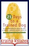 Twenty One Days to a Trained Dog Dick Maller 9780671251932 Simon & Schuster