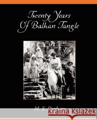 Twenty Years of Balkan Tangle Durham M. Edith 9781605973579 Book Jungle - książka