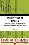 Twenty Years of Bimstec: Promoting Regional Cooperation and Integration in the Bay of Bengal Region Prabir De 9780367436520 Routledge