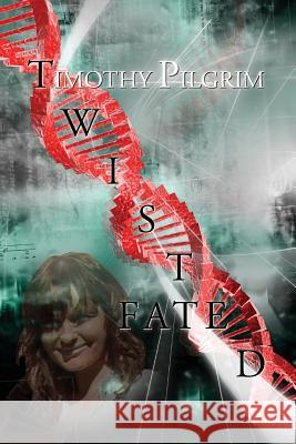 Twisted Fate Timothy Pilgrim 9780755207527 New Generation Publishing - książka