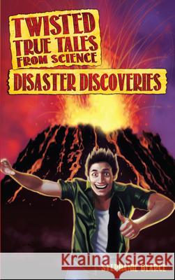 Twisted True Tales from Science: Disaster Discoveries Stephanie Bearce 9781618215741 Prufrock Press - książka
