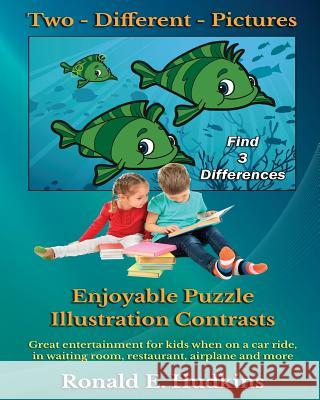 Two Different Pictures: Enjoyable Puzzle Illustrations Ronald E. Hudkins 9781500978044 Createspace - książka
