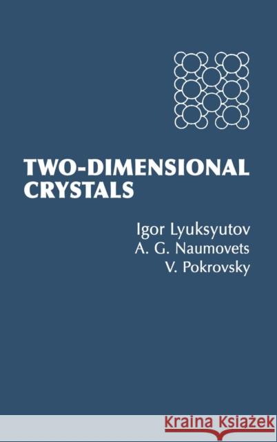 Two-Dimensional Crystals Igor Lyuksyutov A. G. Naumovets V. V. Pokshishevsky 9780124605909 Academic Press - książka