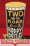 Two for the Road Roddy Doyle 9781529112269 Vintage Publishing