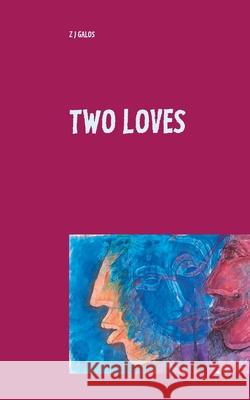 Two Loves: Adventure in Eros Z. J. Galos 9783752689822 Books on Demand - książka