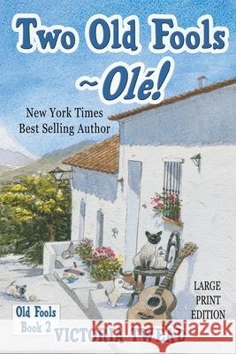 Two Old Fools - Olé! - LARGE PRINT Twead, Victoria 9781922476180 Ant Press - książka