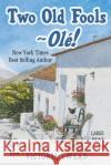 Two Old Fools - Olé! - LARGE PRINT Twead, Victoria 9781922476180 Ant Press