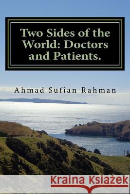 Two Sides of the World: Doctors and Patients. Dr Ahmad Sufian Ab Rahman 9781986744997 Createspace Independent Publishing Platform - książka