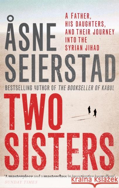 Two Sisters: The international bestseller by the author of The Bookseller of Kabul x Asne Seierstad 9780349009063 Little, Brown Book Group - książka