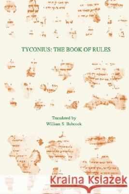 Tyconius: The Book of Rules Babcock, William S. 9781555403676 Society of Biblical Literature - książka