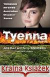 Tyenna: Through My Eyes - Australian Disaster Zones Terry Whitebeach 9781911679325 Murdoch Books